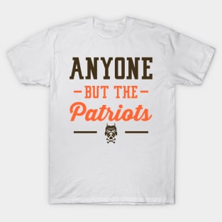 Anyone But The Patriots - Cleveland T-Shirt